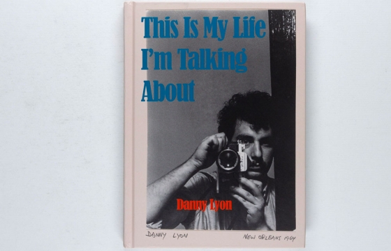 Danny Lyon: This Is My Life I’m Talking About
